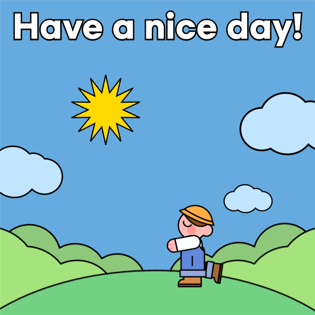 Have a nice day!